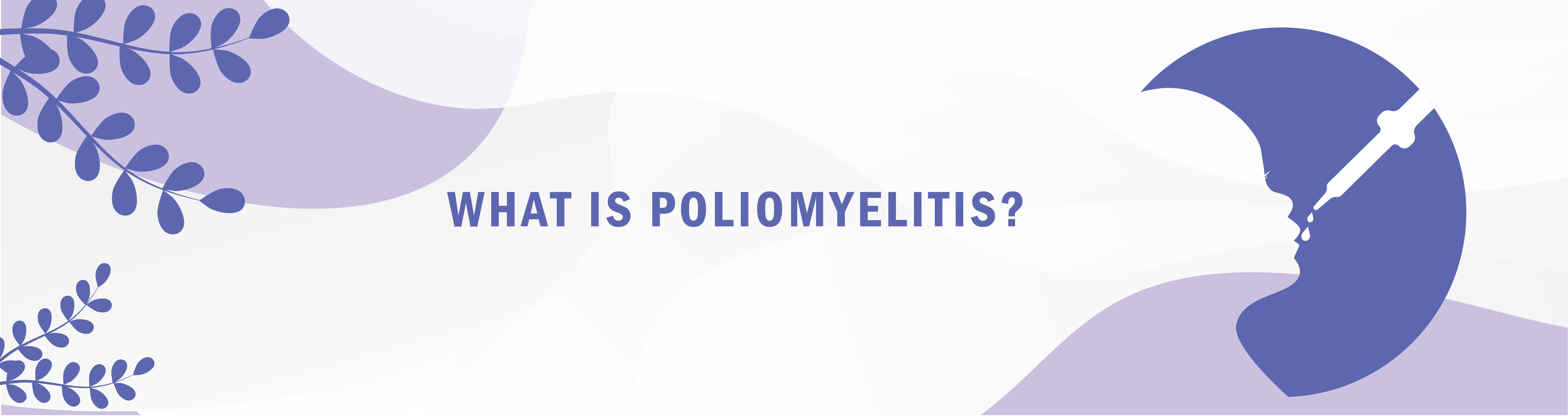 What is Poliomyelitis?